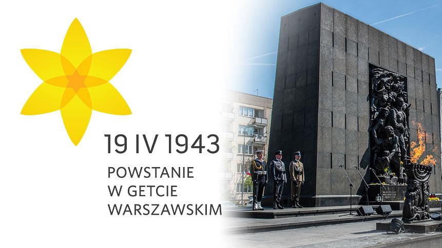 Symbol żonkila - logo rocznicy powstania w getcie warszawskim, napis 19.IV.1943 POWSTANIE W GETCIE WARSZAWSKIM, obok zdjęcie pomnika Pomnik Bohaterów Getta w Warszawie
