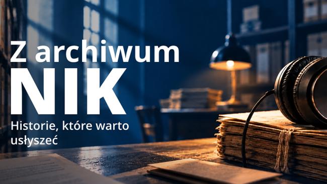Okładka audiobooka „Z archiwum NIK. Historie, które warto usłyszeć
