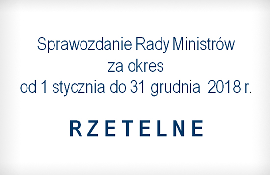 Sprawozdanie Rady Ministrów za okres od 1 stycznia do 31 grudnia 2018 r.- RZETELNE
